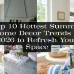 Article banner showcasing multiple modern interior design styles for summer home decor with a dark overlay text reading Top 10 Hottest Summer Home Decor Trends of 2026 to Refresh Your Space.