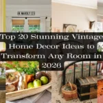 A collage of four vintage home decor ideas with a central dark grey banner reading "Top 20 Stunning Vintage Home Decor Ideas to Transform Any Room in 2026". The left panel shows a cozy pastel yellow living room. The second displays a wooden dough bowl centerpiece with green apples. The third shows a rustic bedroom with an iron bed, colorful quilt, and vintage trunk. The right features a retro colorful living room with pink curtains and a round glass coffee table.